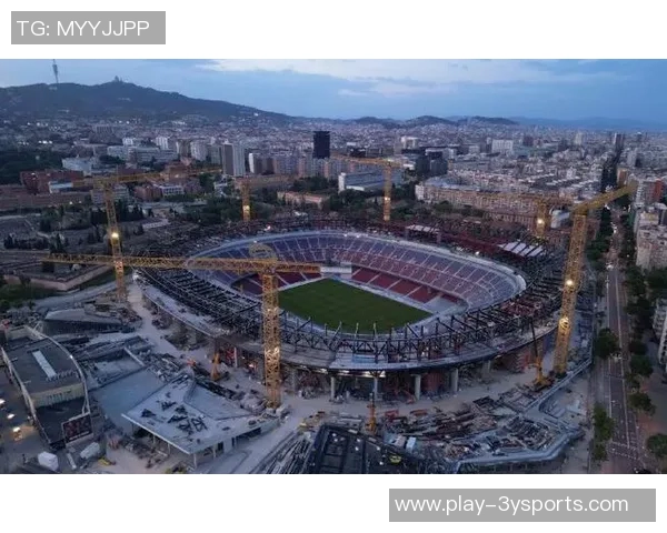 阿斯报导诺坎普球场第三层看台建设进展顺利预计下赛季完工