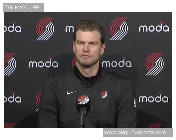 斯普利特谈球队现状缺乏组织核心导致战术难以执行